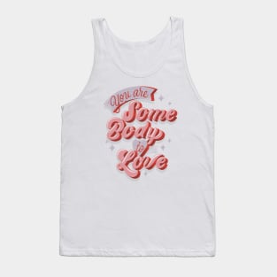 You are somebody to love Tank Top